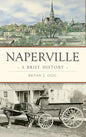 Naperville: A Brief History - Hardcover