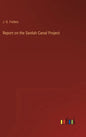 Report on the Sardah Canal Project - Hardcover