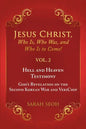 Jesus Christ, Who Is, Who Was, and Who Is to Come! - VOL. 2 Hell and Heaven Testimony, God's Revelation on the Second Korean War and VeriChip - Paperback