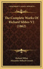 The Complete Works Of Richard Sibbes V2 (1862) - Hardcover