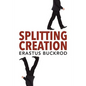Splitting Creation - Paperback