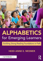 Alphabetics for Emerging Learners: Building Strong Reading Foundations in Prek - Paperback