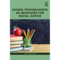 School Psychologists as Advocates for Social Justice - Paperback