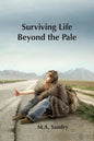 Surviving Life beyond the Pale: I was set up! A journey from innocence through abuse to strength. - Paperback