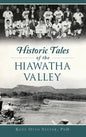 Historic Tales of the Hiawatha Valley - Hardcover