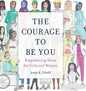 The Courage to be You: Empowering Notes for Girls and Women - Hardcover