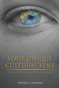 Your Unique Cultural Lens: A Guide To Cultural Competence - Paperback