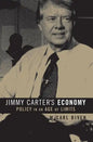Jimmy Carter's Economy: Policy in an Age of Limits - Paperback