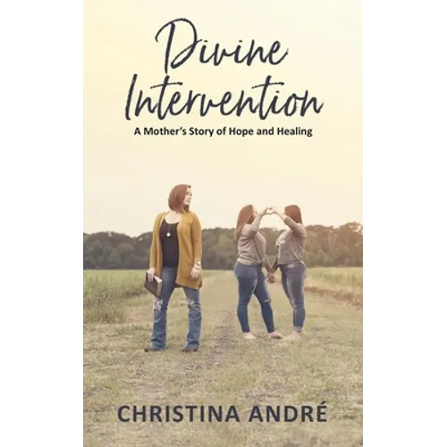 Divine Intervention (A Mother's Story of Hope and Healing) - Paperback