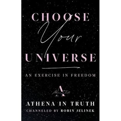 Choose Your Universe: An Exercise in Freedom - Paperback