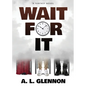 Wait For It - Paperback