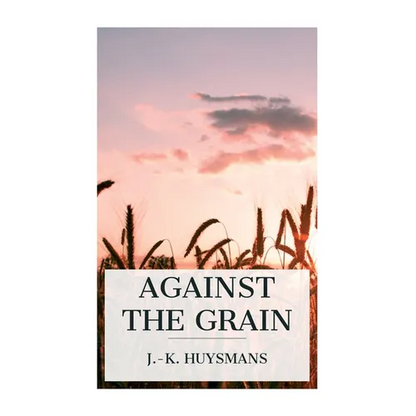 Against the Grain - Paperback