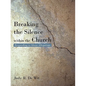 Breaking the Silence Within the Church: Responding to Abuse Allegations - Paperback