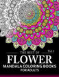 The Best of Flower Mandala Coloring Books for Adults Volume 1: A Stress Management Coloring Book For Adults - Paperback