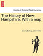 The History of New-Hampshire. With a map Vol. I. - Paperback
