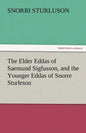 The Elder Eddas of Saemund Sigfusson, and the Younger Eddas of Snorre Sturleson - Paperback