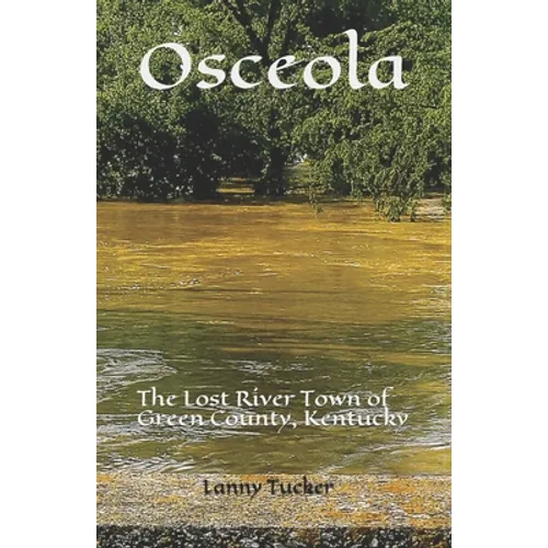 Osceola: The Lost River Town of Green County, Kentucky - Paperback