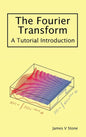 The Fourier Transform: A Tutorial Introduction - Hardcover