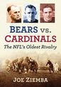 Bears vs. Cardinals: The Nfl's Oldest Rivalry - Paperback