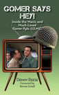 Gomer Says Hey! Inside the Manic and Much-Loved Gomer Pyle, U.S.M.C. (hardback) - Hardcover