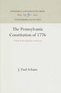 The Pennsylvania Constitution of 1776: A Study in Revolutionary Democracy - Hardcover