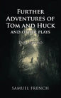 Further Adventures of Tom and Huck and Other Plays - Paperback