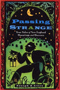 Passing Strange: True Tales of New England Hauntings and Horrors - Paperback
