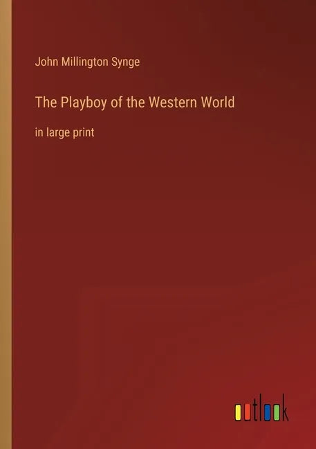 The Playboy of the Western World: in large print - Paperback