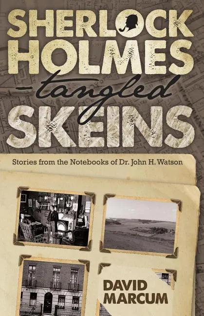 Sherlock Holmes - Tangled Skeins - Stories from the Notebooks of Dr. John H. Watson - Paperback