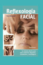 Reflexología Facial: un método efectivo para tratar trastornos digestivos, circulatorios y neurológicos - Paperback