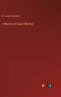 A Memoir of Daniel Maclise - Hardcover