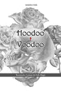 Hoodoo + Voodoo: Herb and Root Magick - Paperback