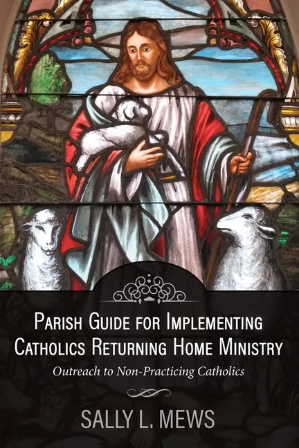 Parish Guide for Implementing Catholics Returning Home Ministry: Outreach to Non-Practicing Catholics - Paperback