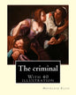 The criminal. By: Havelock Ellis, (with 40 illustration): Henry Havelock Ellis, known as Havelock Ellis (2 February 1859 - 8 July 1939), - Paperback