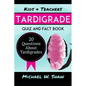 Tardigrade Quiz & Fact Book: 20 Questions About Tardigrades - Paperback