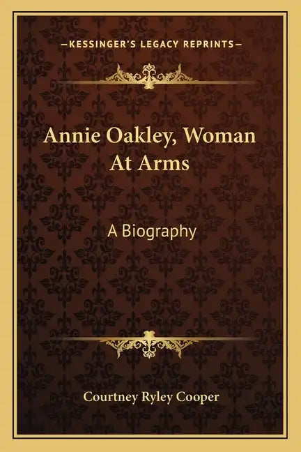 Annie Oakley, Woman at Arms: A Biography - Paperback