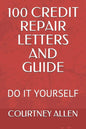 100 Credit Repair Letters and Guide: Do It Yourself - Paperback