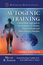 Autogenic Training: A Mind-Body Approach to the Treatment of Chronic Pain Syndrome and Stress-Related Disorders, 3D Ed. - Paperback