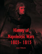 History of Napoleonic Wars: 1803- 1815 - Paperback
