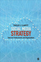 Social Media Strategy: Tools for Professionals and Organizations - Paperback