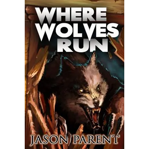 Where Wolves Run: A Novella of Horror - Paperback