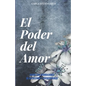 El Poder del Amor: Diario con Afirmaciones de Amor Propio y Autoestima - Paperback