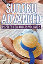 Sudoku Advanced: Puzzles for Adults Volume 5 - Paperback