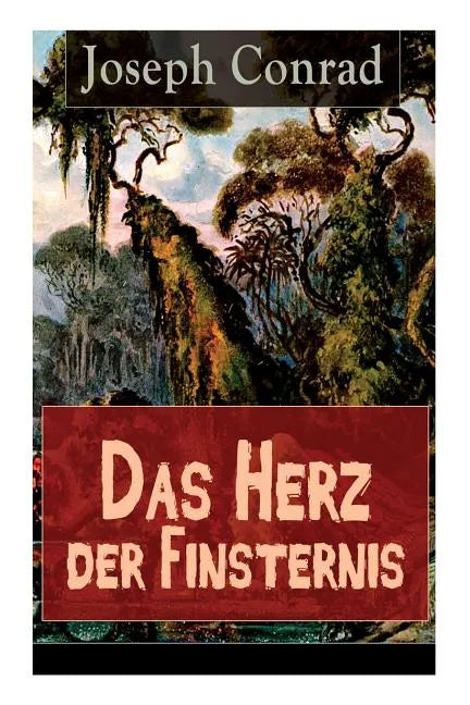 Das Herz der Finsternis: Eine Reise in die schwärzesten Abgründe des Kolonialismus - Paperback