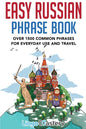 Easy Russian Phrase Book: Over 1500 Common Phrases For Everyday Use And Travel - Paperback