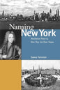 Naming New York: Manhattan Places and How They Got Their Names - Paperback