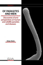 Of Parasites and Men: Discoveries of and perspectives on human and wildlife parasites and diseases. Volume 1 - Paperback