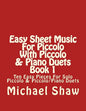 Easy Sheet Music For Piccolo With Piccolo & Piano Duets Book 1: Ten Easy Pieces For Solo Piccolo & Piccolo/Piano Duets - Paperback