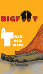 Bigfoot: A Tale Told Twice - Hardcover