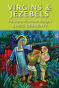 Virgins & Jezebels: The Origins of Christian Misogyny - Paperback